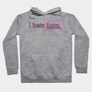 i hate liars Hoodie